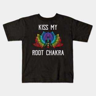 Funny Zen Yoga Lover Kiss My Root Chakra Yogi Kids T-Shirt